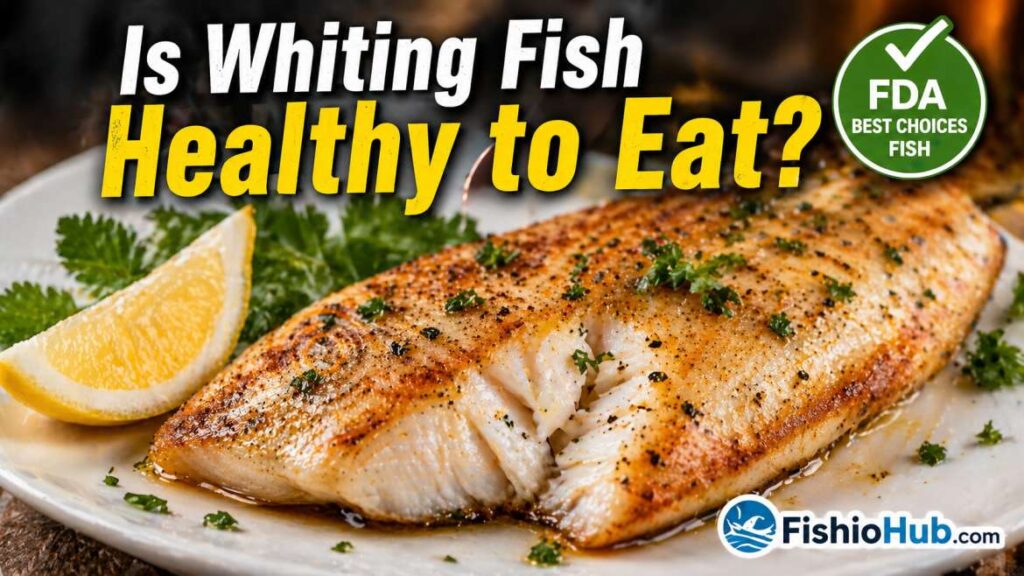 Is Whiting Fish Healthy to Eat?
