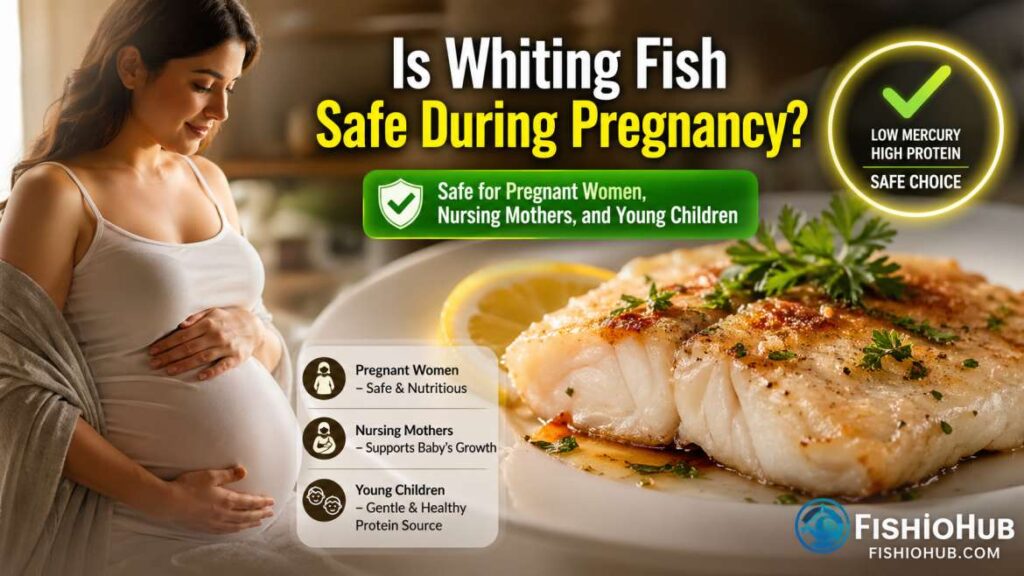 is whiting fish okay to eat while pregnant